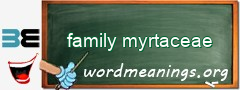 WordMeaning blackboard for family myrtaceae